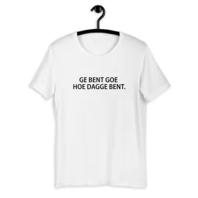 Ge bent goe T-Shirt