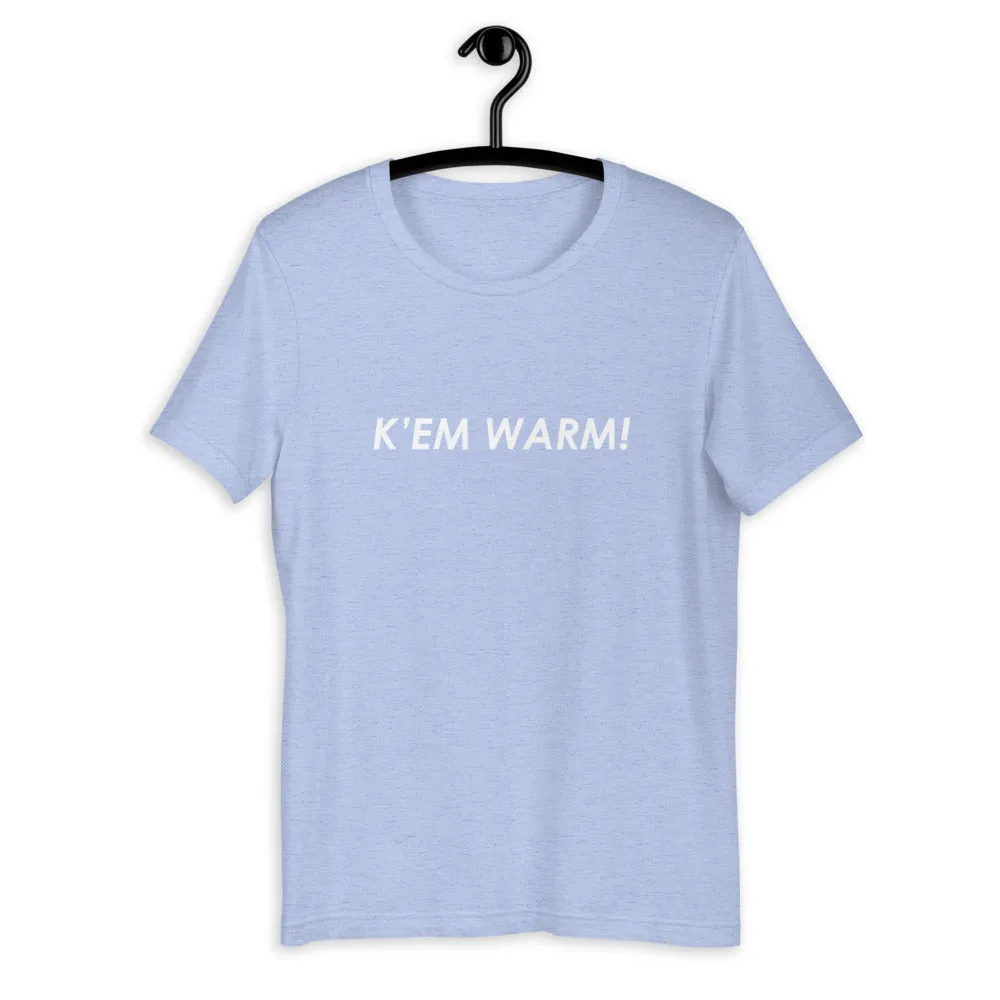 K'EM WARM! T-Shirt