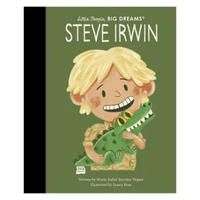 Little People, Big Dreams: Steve Irwin